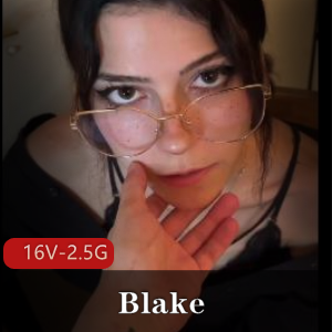 OnlyfansBlake特写合集16部2.5G丰硕